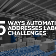 5 Ways Automation Addresses Labor Challenges Graphic