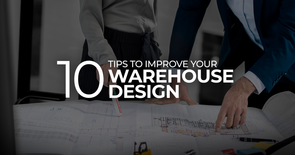 10 Tips to Improve Your Warehouse Design