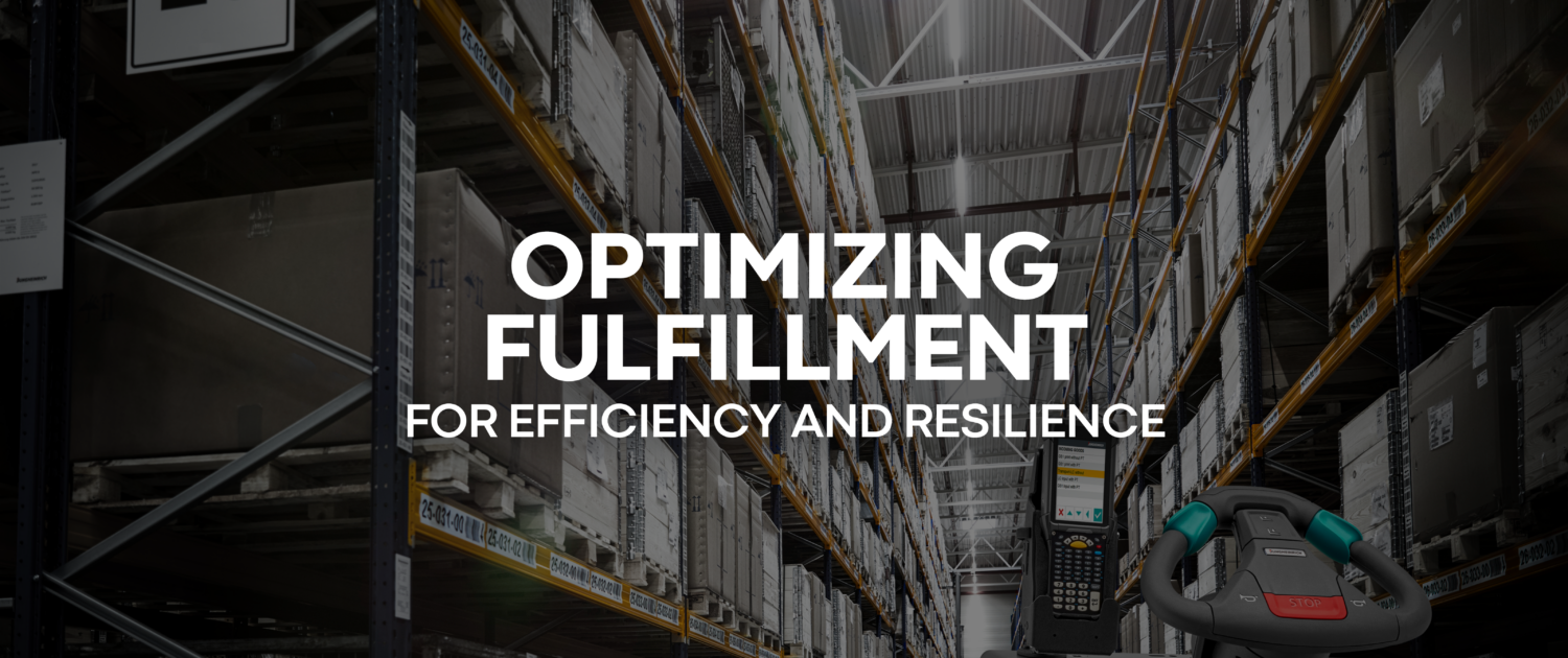 Optimizing Fulfillment for Efficiency and Resilience